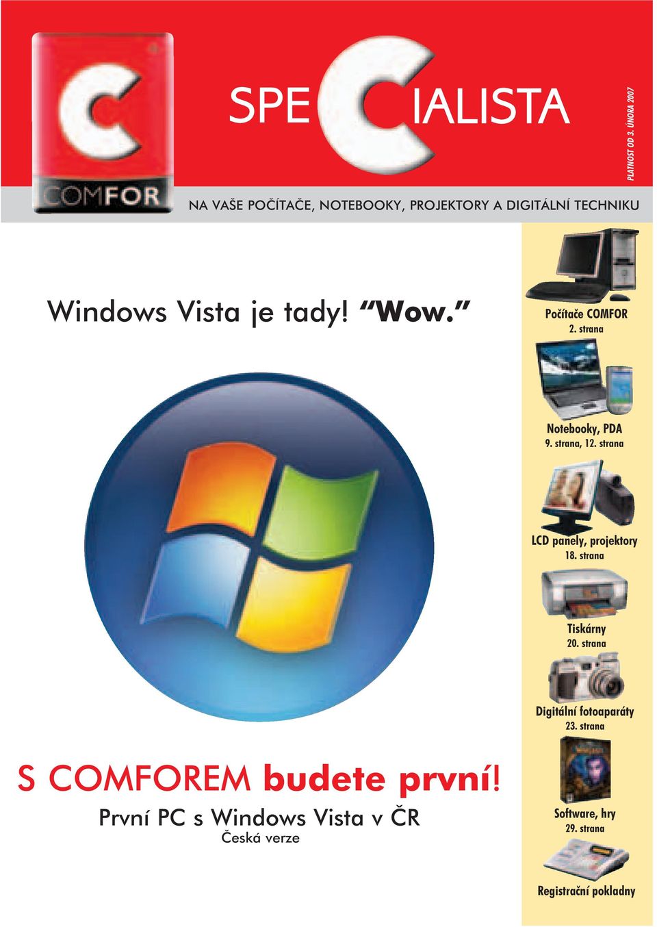 Wow. Poèítaèe COMFOR 2. strana Notebooky, PDA 9. strana, 12. strana LCD panely, projektory 18.