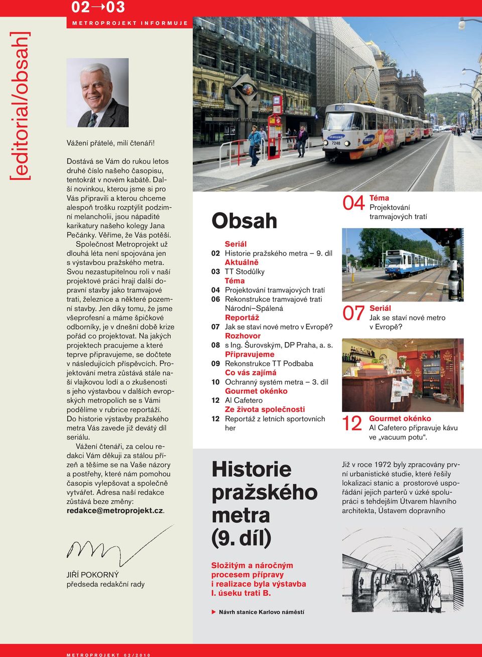 Společnost Metroprojekt už dlouhá léta není spojována jen s výstavbou pražského metra.