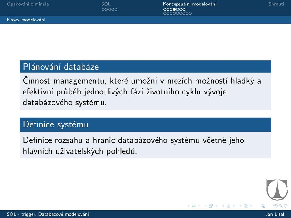 životního cyklu vývoje databázového systému.