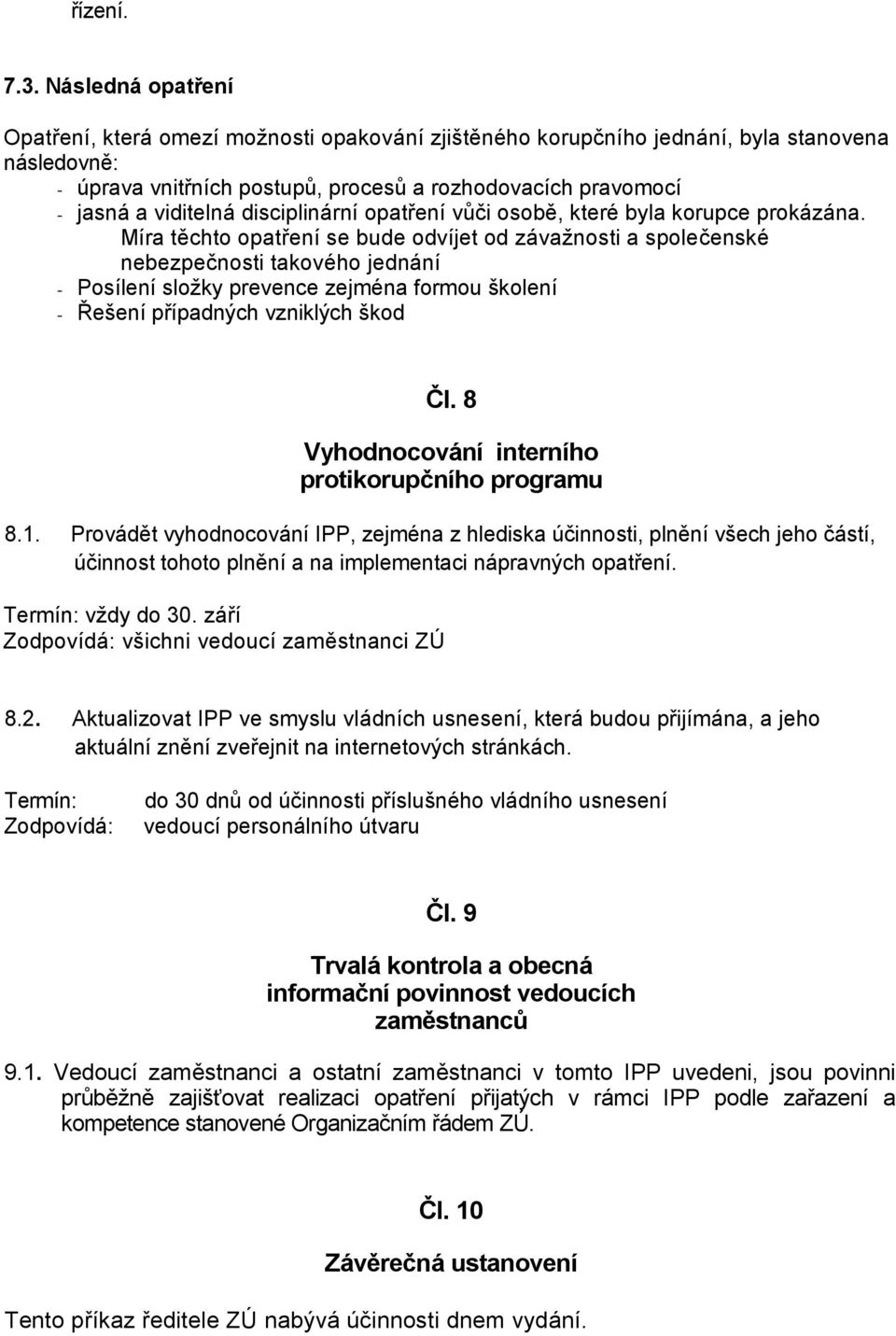 disciplinární opatření vůči osobě, které byla korupce prokázána.