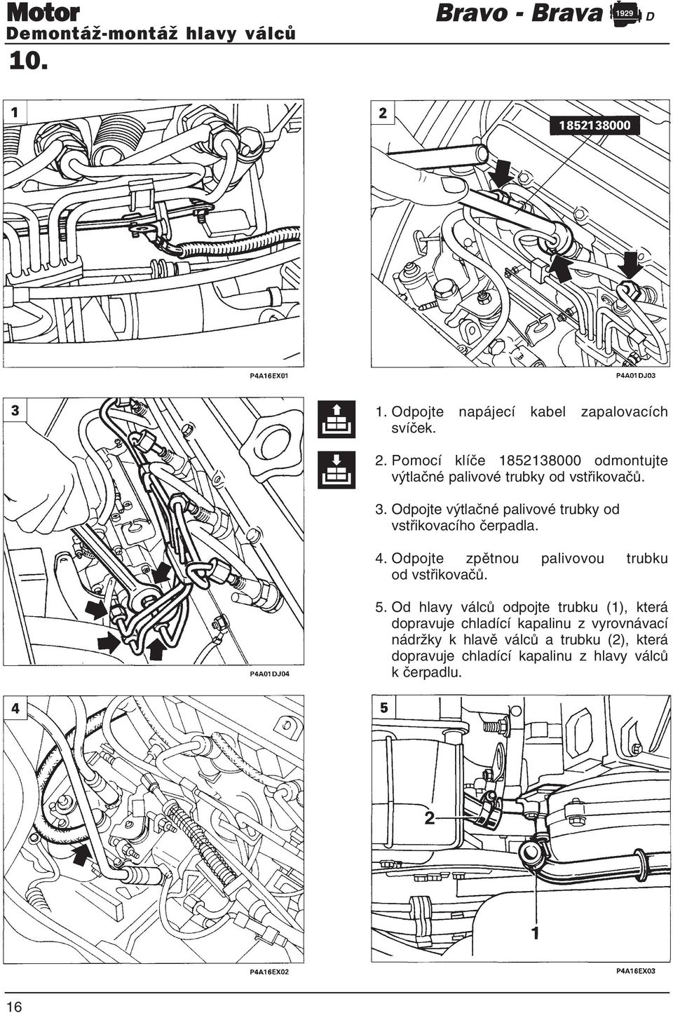 Bravo - Brava 10. strana. - Demontáž-montáž hnací jednotky 1. - Demontáž- montáž hnacího řemene alternátoru-čerpadla chladící kapaliny 8 - PDF Free  Download