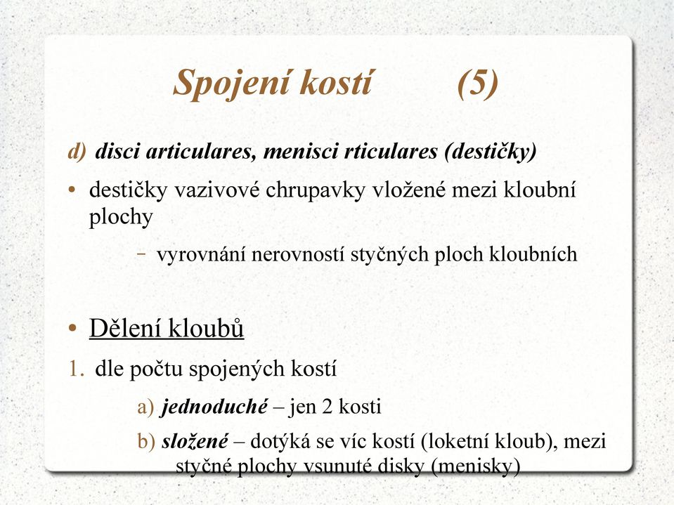 kloubních Dělení kloubů 1.