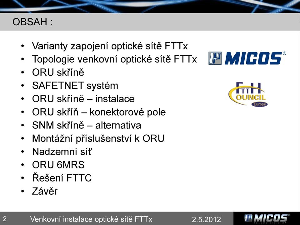 konektorové pole SNM skříně alternativa Montážní příslušenství k ORU