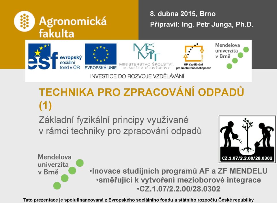 zpracování odpadů Inovace studijních programů AF a ZF MENDELU směřující k vytvoření