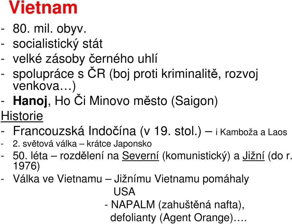 Hanoj, Ho Či Minovo město (Saigon) Historie - Francouzská Indočína (v 19. stol.) i Kamboža a Laos - 2.