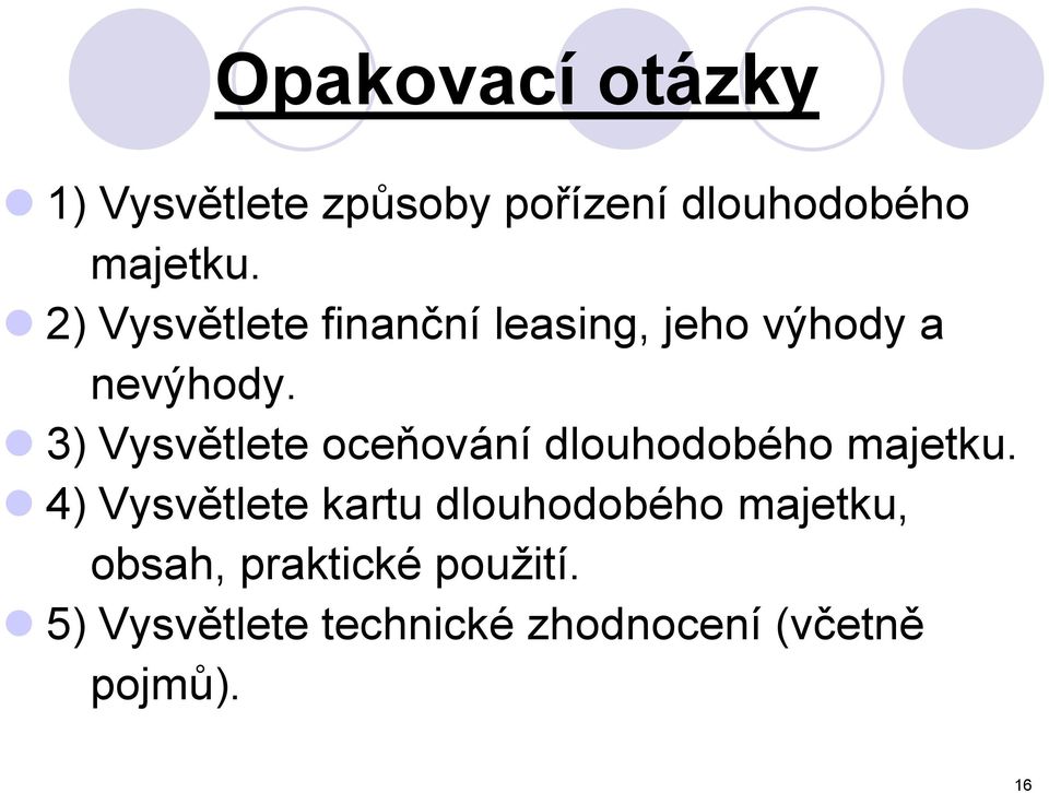 3) Vysvětlete oceňování dlouhodobého majetku.