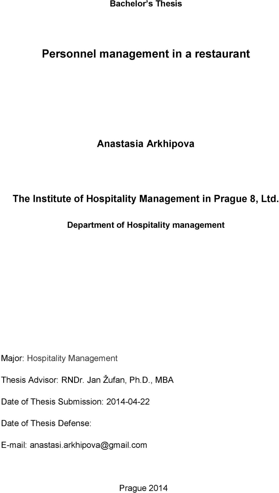 Department of Hospitality management Major: Hospitality Management Thesis Advisor: RNDr.