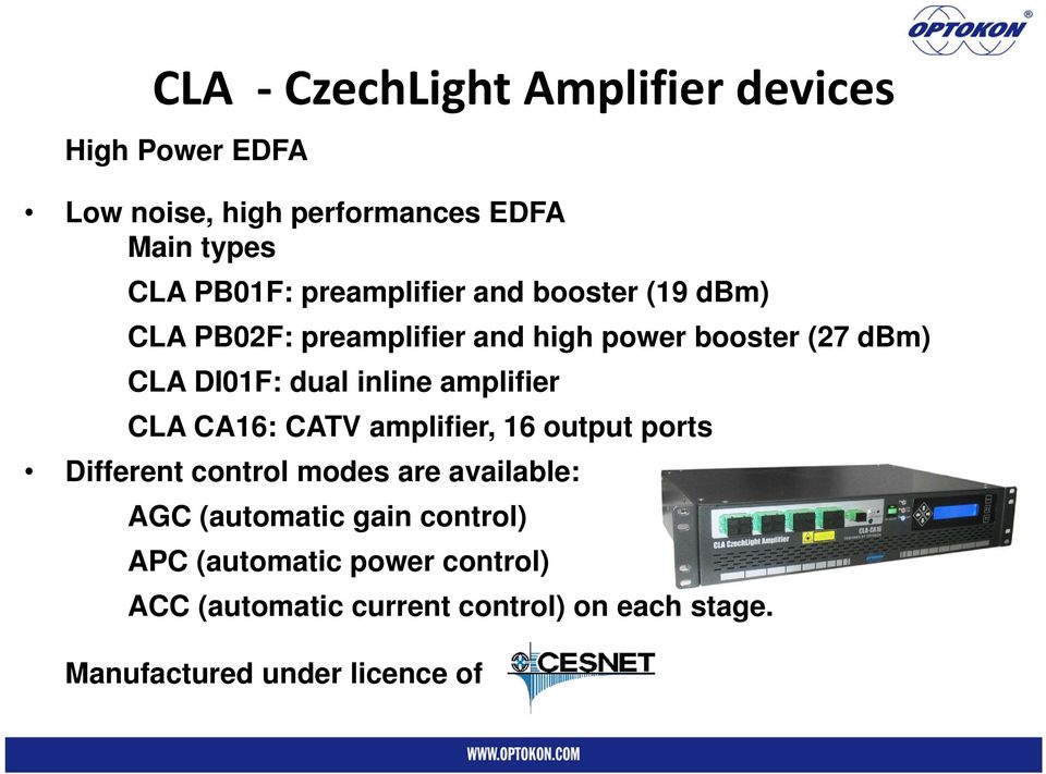 inline amplifier CLA CA16: CATV amplifier, 16 output ports Different control modes are available: AGC