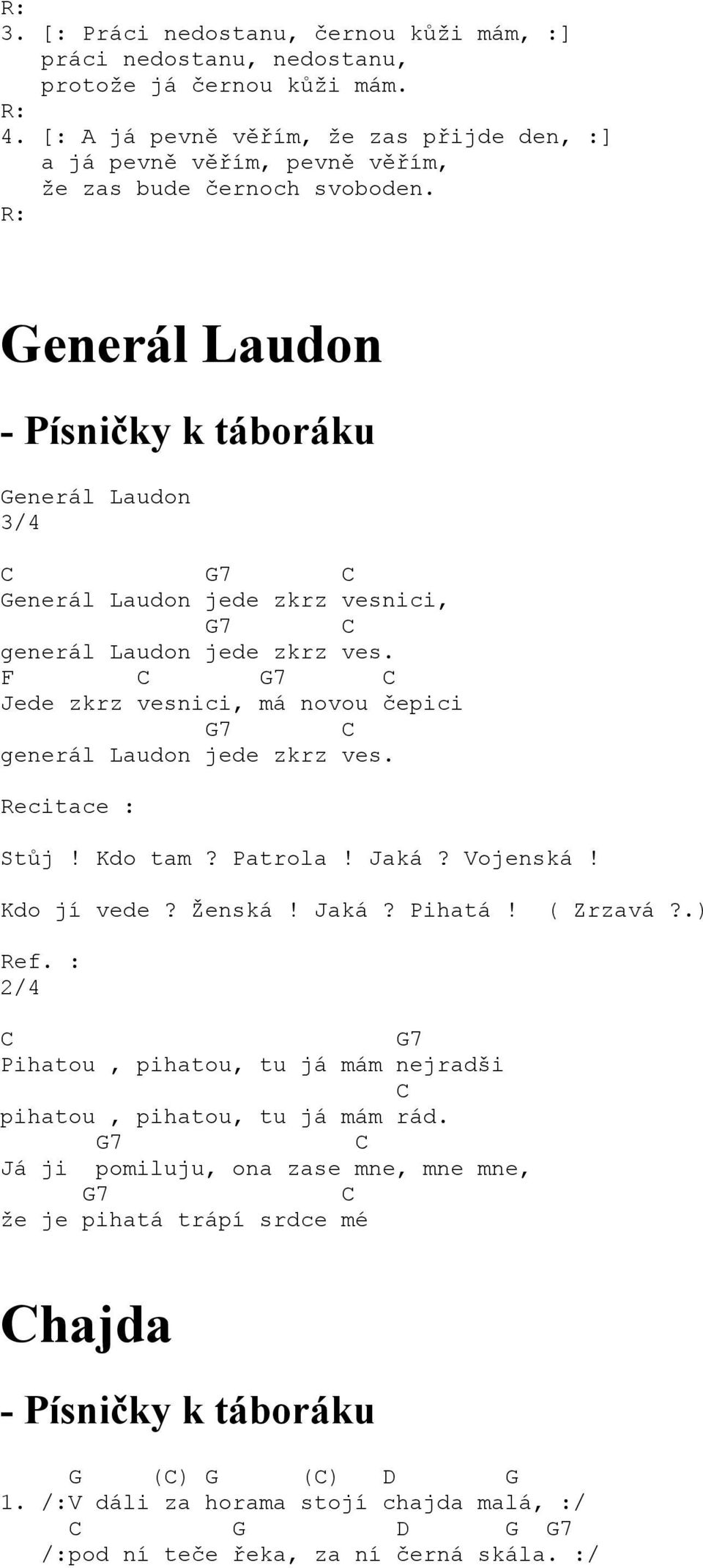 R: enerál Laudon enerál Laudon 3/4 7 enerál Laudon jede zkrz vesnici, 7 generál Laudon jede zkrz ves. F 7 Jede zkrz vesnici, má novou čepici 7 generál Laudon jede zkrz ves.