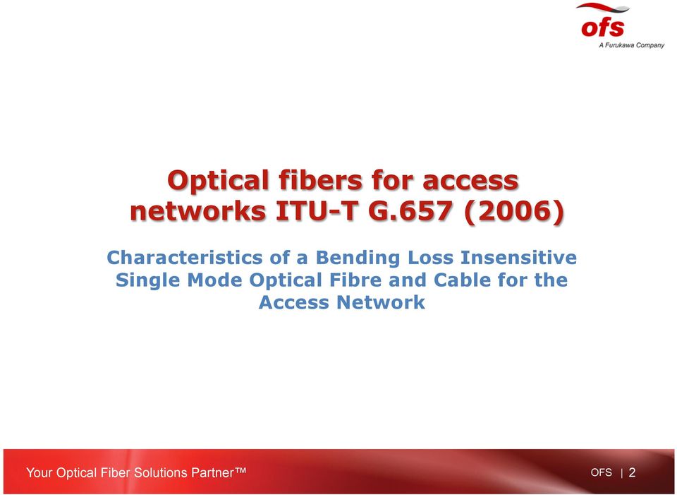 Insensitive Single Mode Optical Fibre and Cable