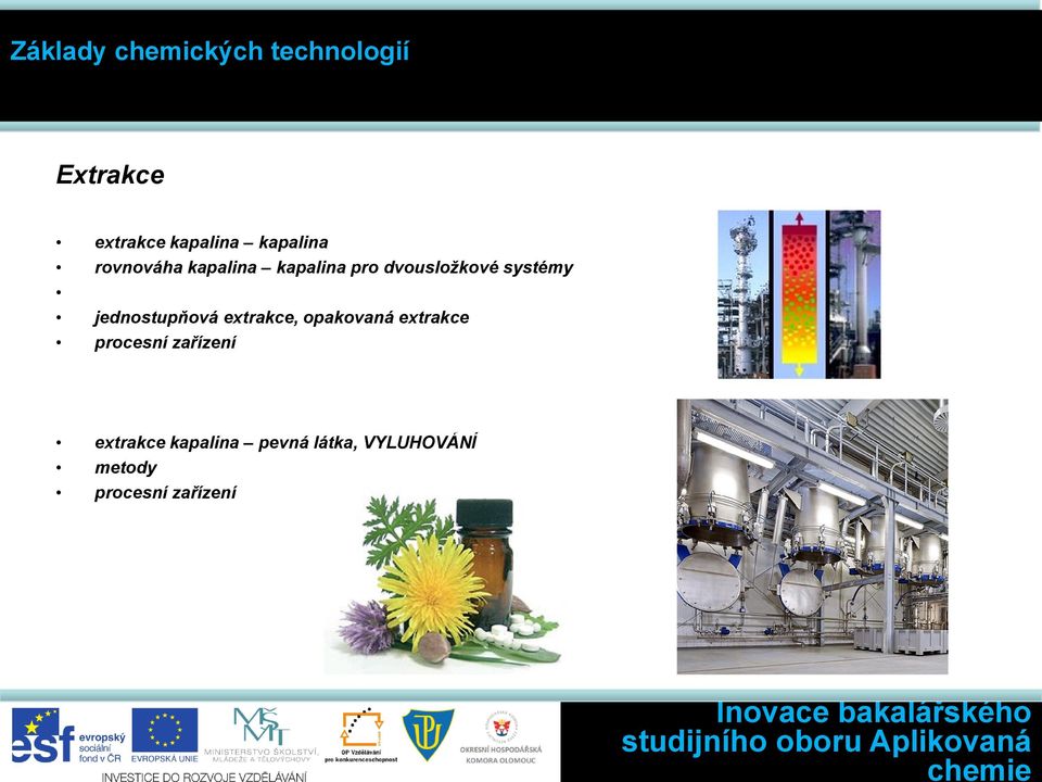 jednostupňová extrakce, opakovaná extrakce procesní