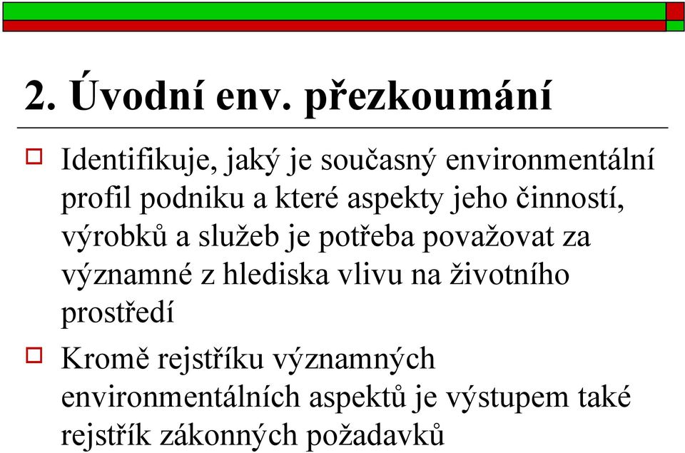 které aspekty jeho činností, výrobků a služeb je potřeba považovat za