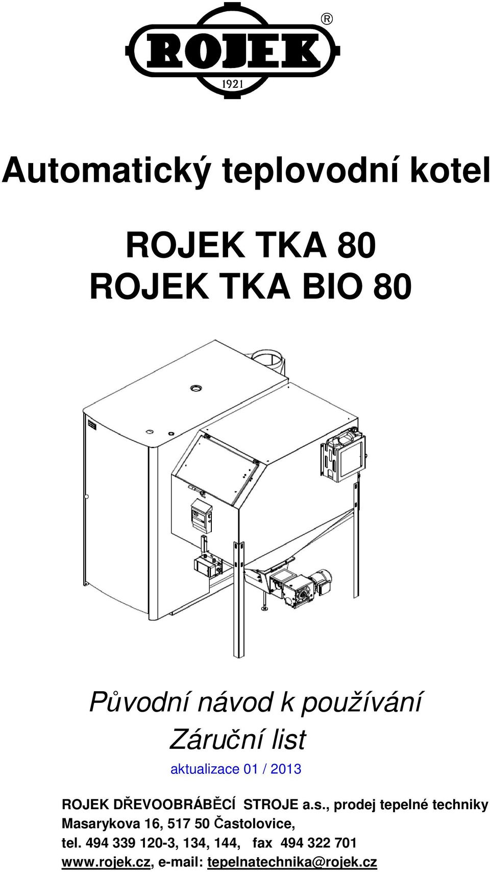 aktualizace 01 / 2013 ROJEK DŘEVOOBRÁBĚCÍ STROJE a.s.