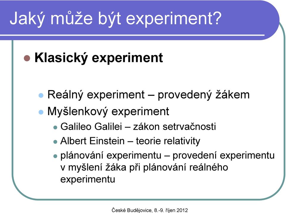 experiment Galileo Galilei zákon setrvačnosti Albert Einstein