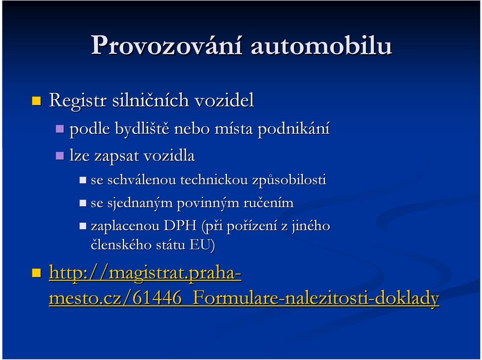 povinným ručen ením zaplacenou DPH (při i pořízen zení z jiného členského státu tu