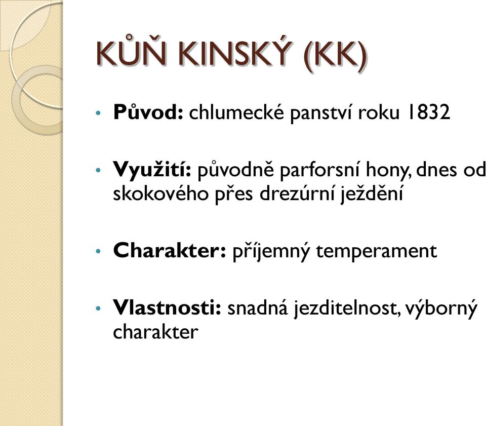 přes drezúrní ježdění Charakter: příjemný