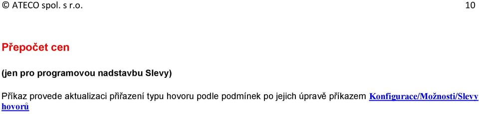10 Přepočet cen (jen pro programovou nadstavbu