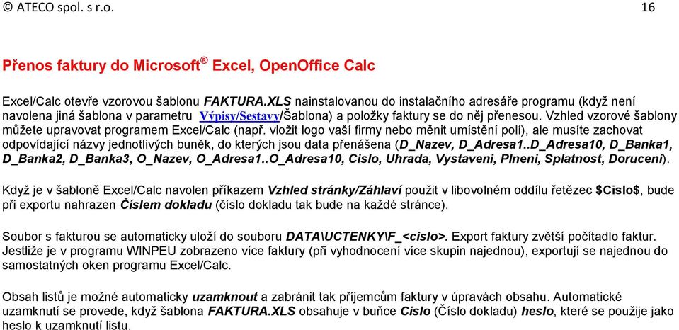 Vzhled vzorové šablony můžete upravovat programem Excel/Calc (např.