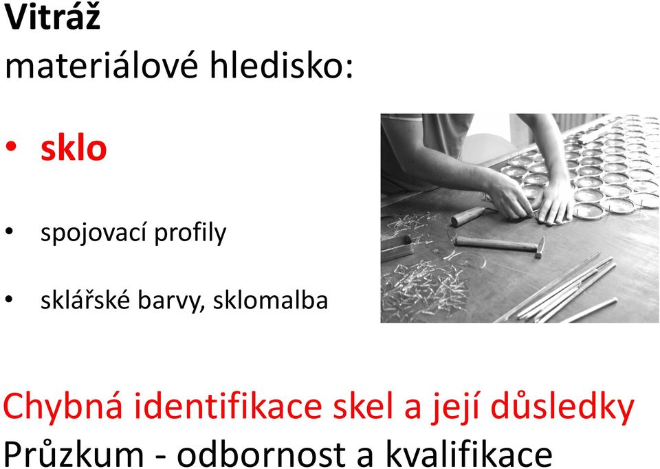 sklomalba Chybná identifikace skel a