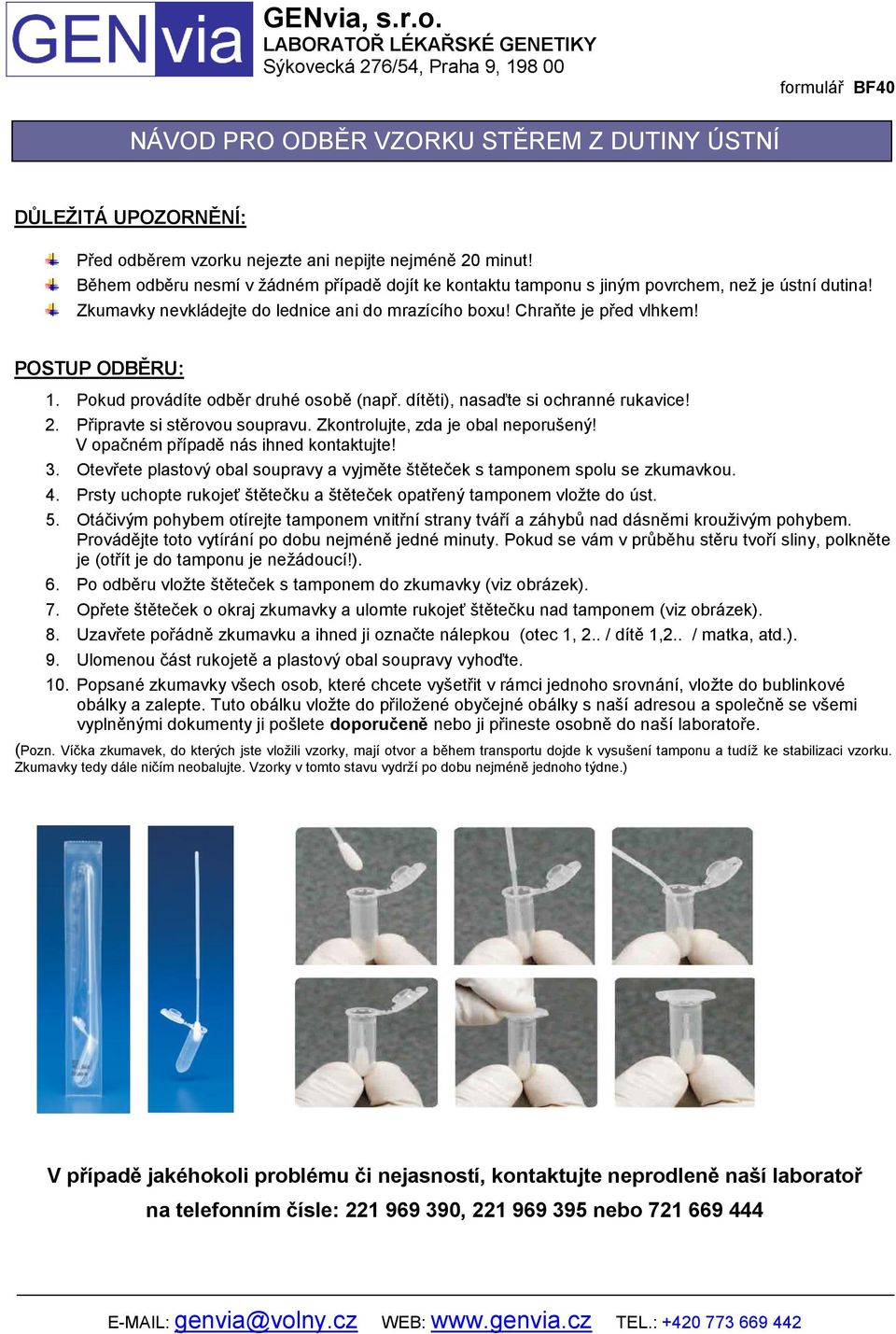 GENvia, s.r.o. LABORATOŘ LÉKAŘSKÉ GENETIKY Sýkovecká 276/54, Praha 9,  formulář BF40 - PDF Stažení zdarma