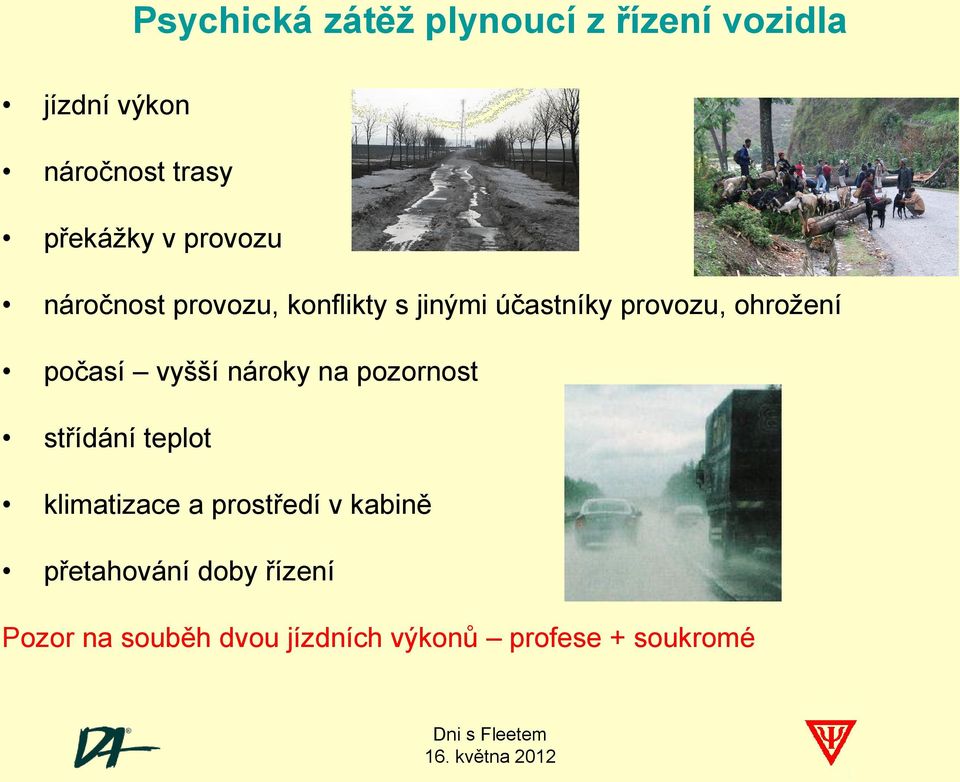 počasí vyšší nároky na pozornost střídání teplot klimatizace a prostředí v