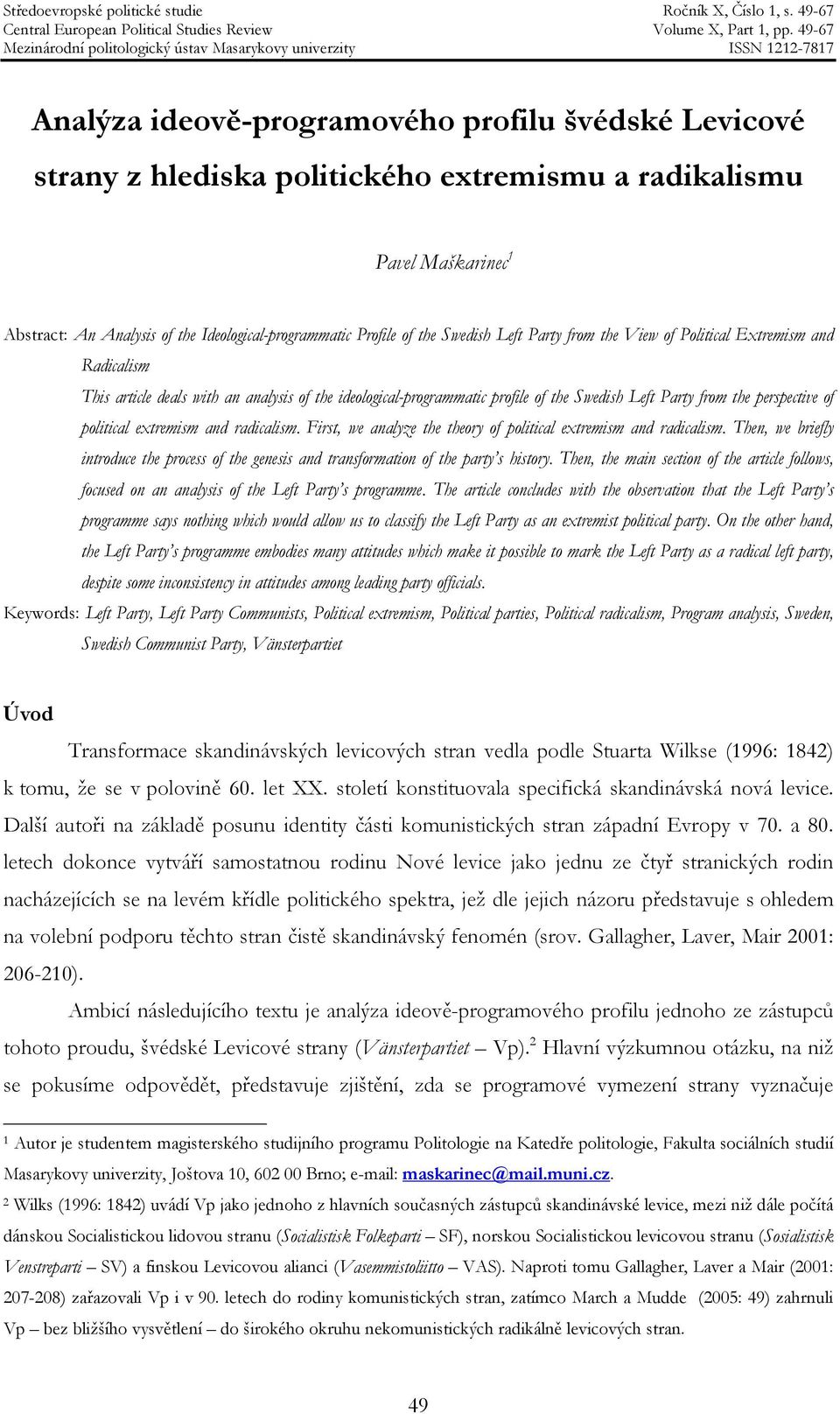 political extremism and radicalism. First, we analyze the theory of political extremism and radicalism. Then, we briefly introduce the process of the genesis and transformation of the party s history.
