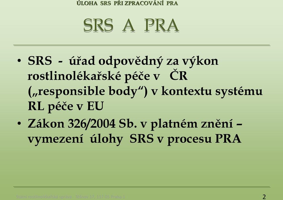 v kontextu systému RL péče v EU Zákon 326/2004