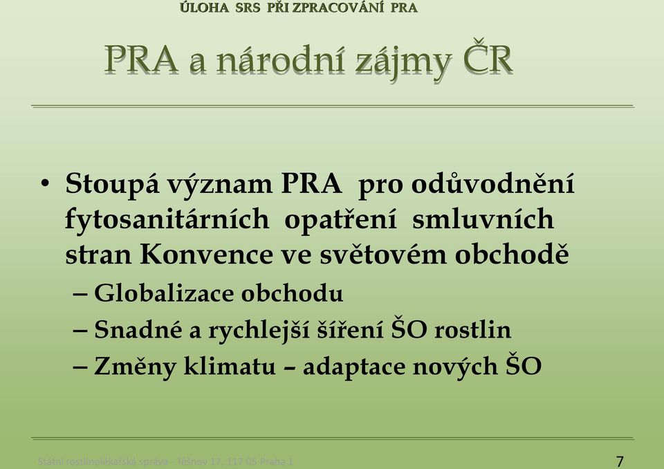 obchodě Globalizace obchodu Snadné a rychlejší