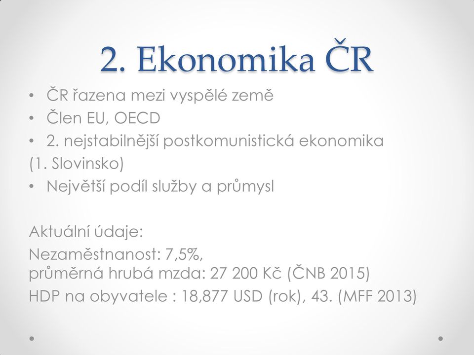 Slovinsko) Největší podíl služby a průmysl Aktuální údaje: