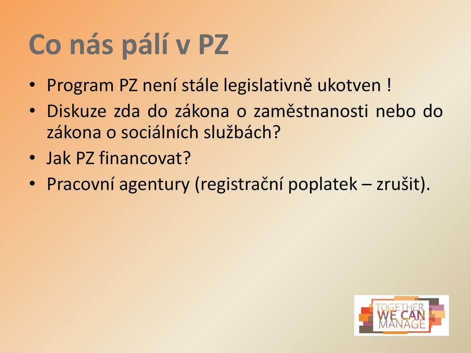 Diskuze zda do zákona o zaměstnanosti nebo do