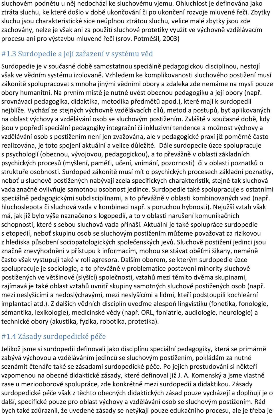 výstavbu mluvené řeči (srov. Potměšil, 2003) #1.