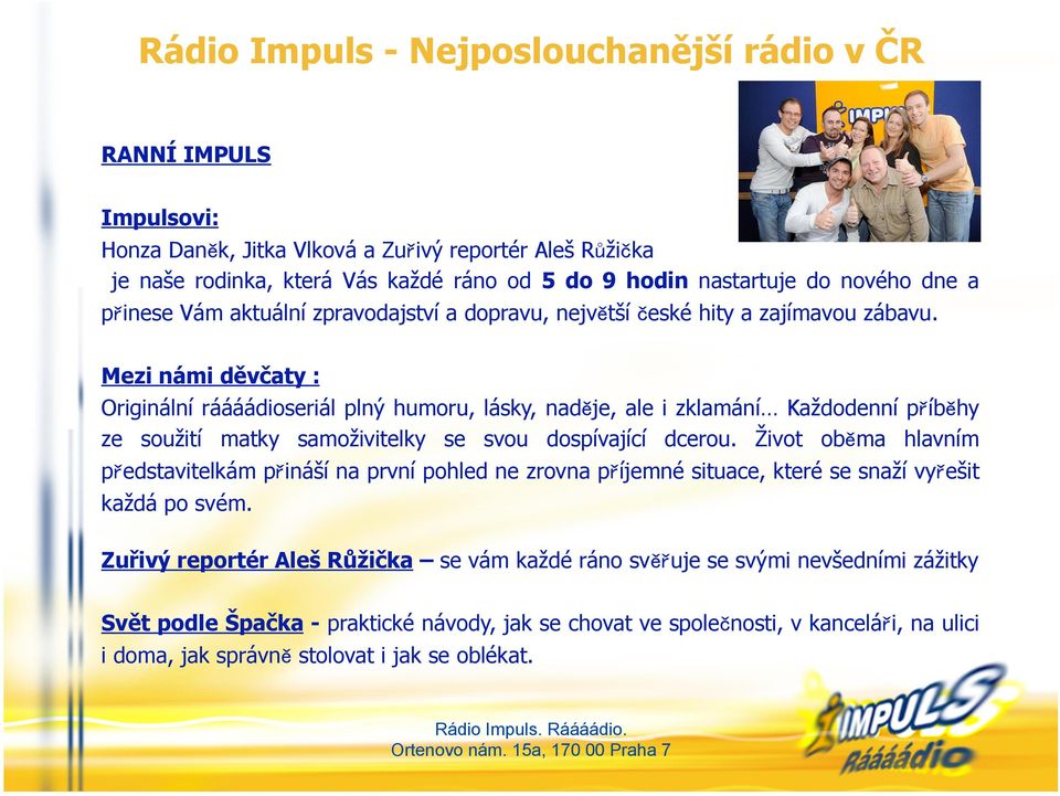 Mezi námi děvčaty : Originální ráááádioseriál plný humoru, lásky, naděje, ale i zklamání Každodenní příběhy ze soužití matky samoživitelky se svou dospívající dcerou.