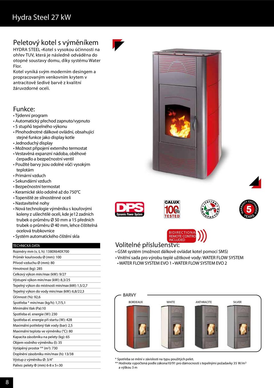 Funkce: Automatický přechod zapnuto/vypnuto 5 stupňů tepelného výkonu Plnohodnotné dálkové ovládní, obsahující stejné funkce jako display kotle Jednoduchý display Možnost připojení externího