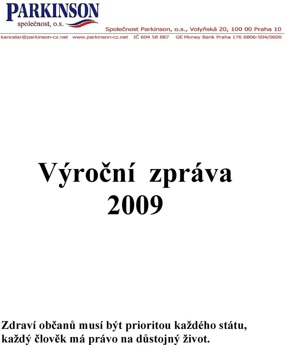 každého státu, každý