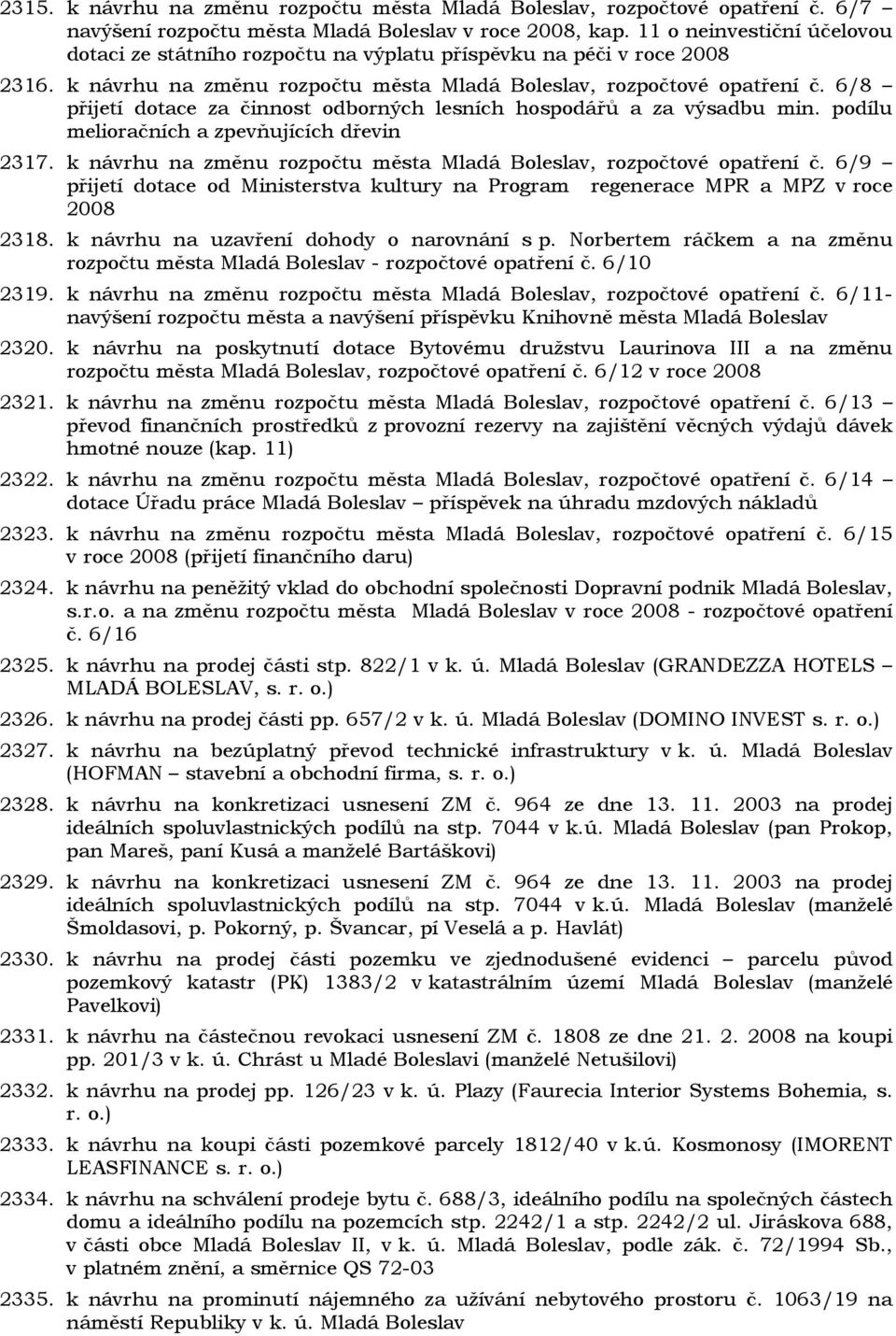 6/8 přijetí dotace za činnost odborných lesních hospodářů a za výsadbu min. podílu melioračních a zpevňujících dřevin 2317. k návrhu na změnu rozpočtu města Mladá Boleslav, rozpočtové opatření č.