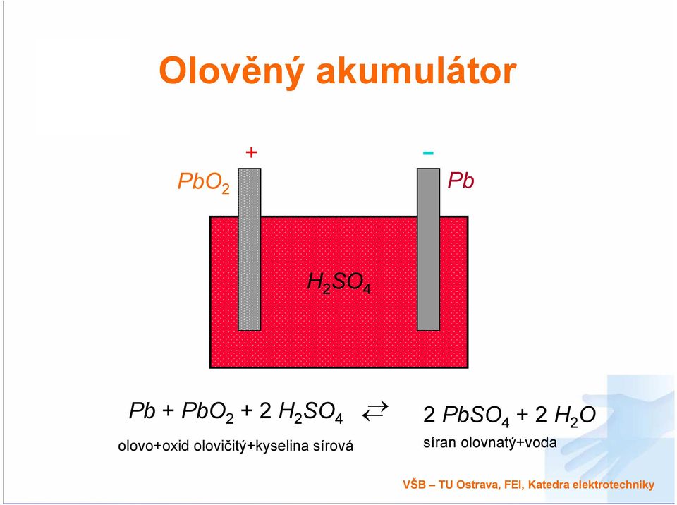 olovo+oxid olovičitý+kyselina