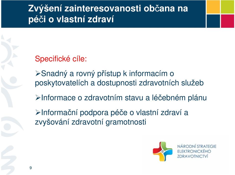 dostupnosti zdravotních služeb Informace o zdravotním stavu a léčebném