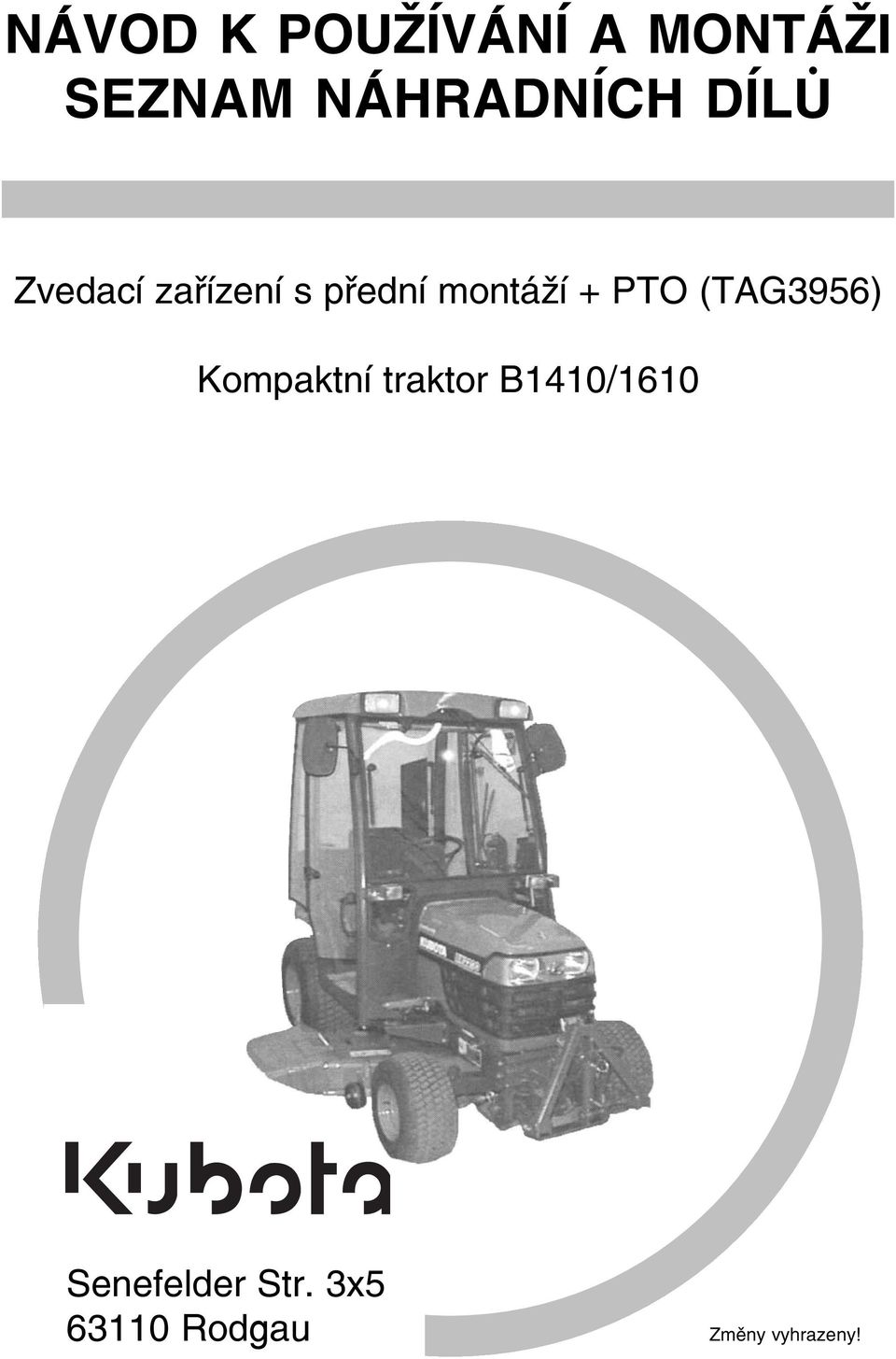 montáží + PTO (TAG3956) Kompaktní traktor