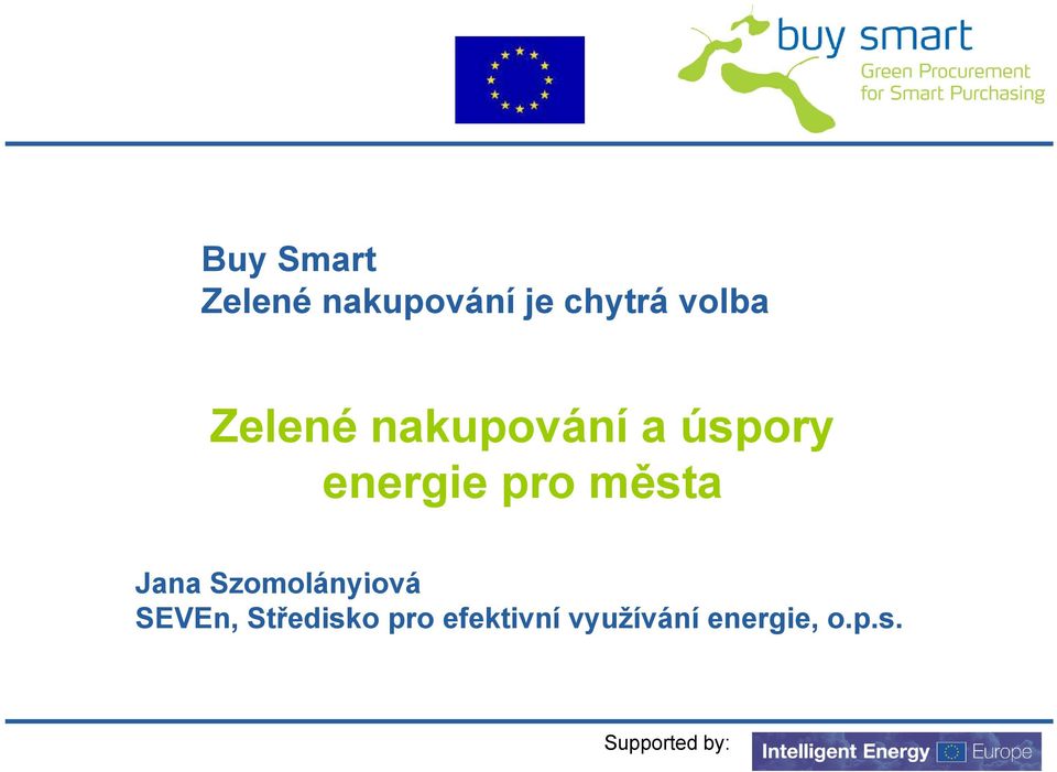 pro města Jana Szomolányiová SEVEn,