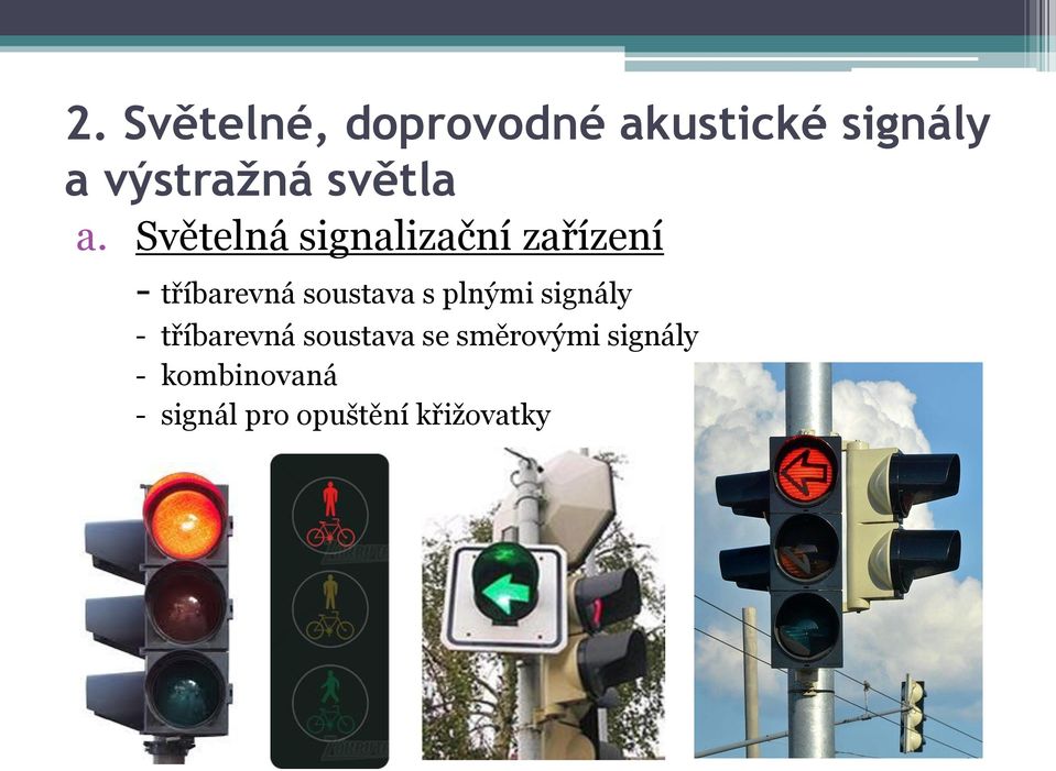 Světelná signalizační zařízení - tříbarevná soustava s