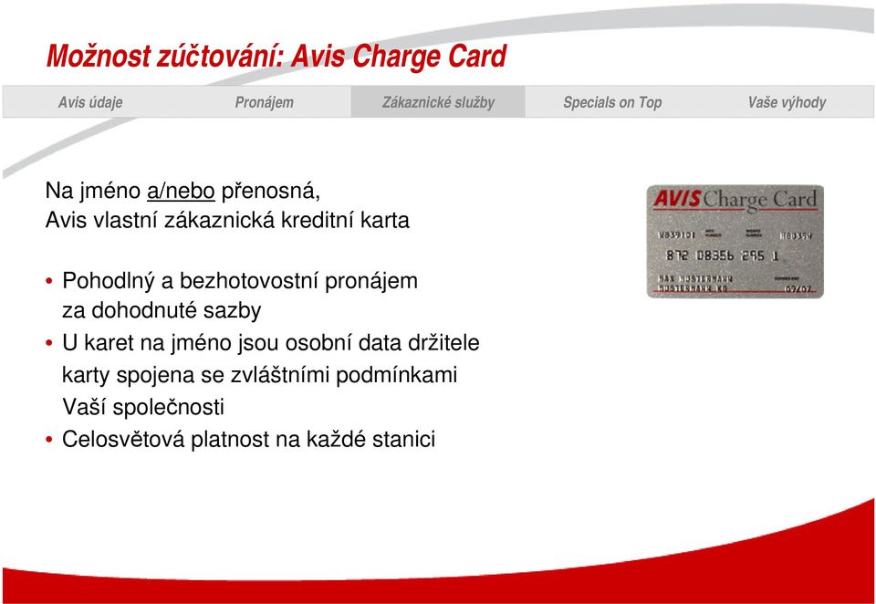 dohodnuté sazby U karet na jméno jsou osobní data držitele karty spojena