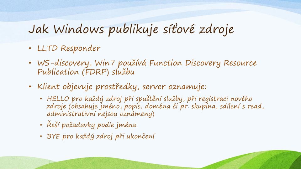 zdroj při spuštění služby, při registraci nového zdroje (obsahuje jméno, popis, doména či pr.