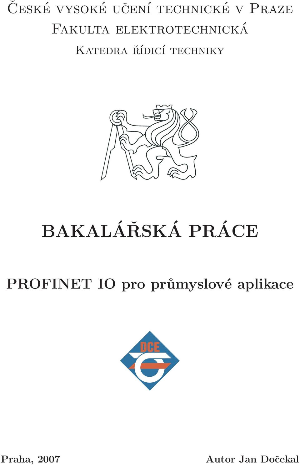 techniky BAKALÁŘSKÁ PRÁCE PROFINET IO pro