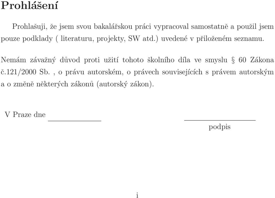 Nemám závažný důvod proti užití tohoto školního díla ve smyslu 60 Zákona č.121/2000 Sb.