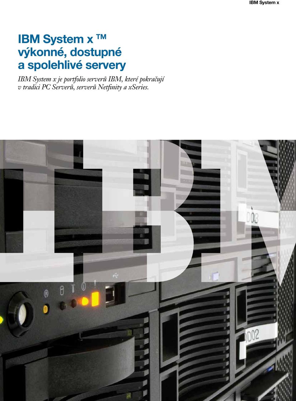 portfolio serverů IBM, které pokračují