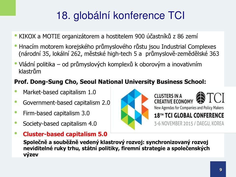 Dong-Sung Cho, Seoul National University Business School: Market-based capitalism 1.0 Government-based capitalism 2.0 Firm-based capitalism 3.