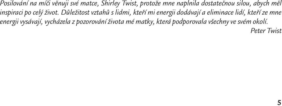 Důležitost vztahů s lidmi, kteří mi energii dodávají a eliminace lidí, kteří ze