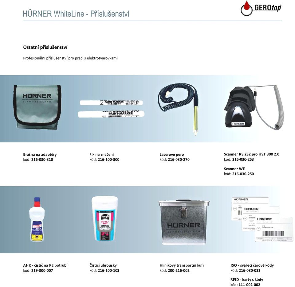 0 kód: 216 030 253 Scanner WE kód: 216 030 250 AHK čis č na PE potrubí kód: 219 300 007 Čis cí ubrousky kód: