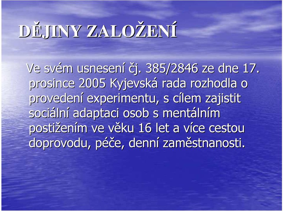 c zajistit sociáln lní adaptaci osob s mentáln lním postižen ením m