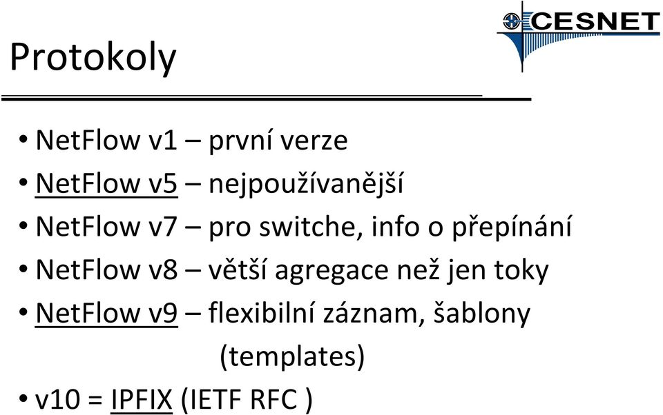 přepínání NetFlow v8 větší agregace než jen toky